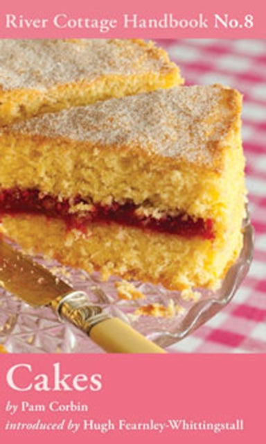 Cakes : River Cottage Handbook No. 8