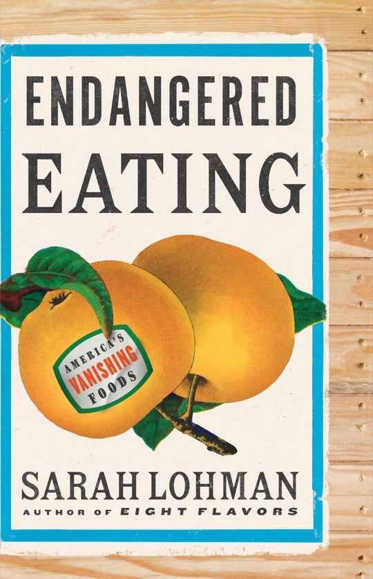 In Person Author Talk: Sarah Lohman, Endangered Eating