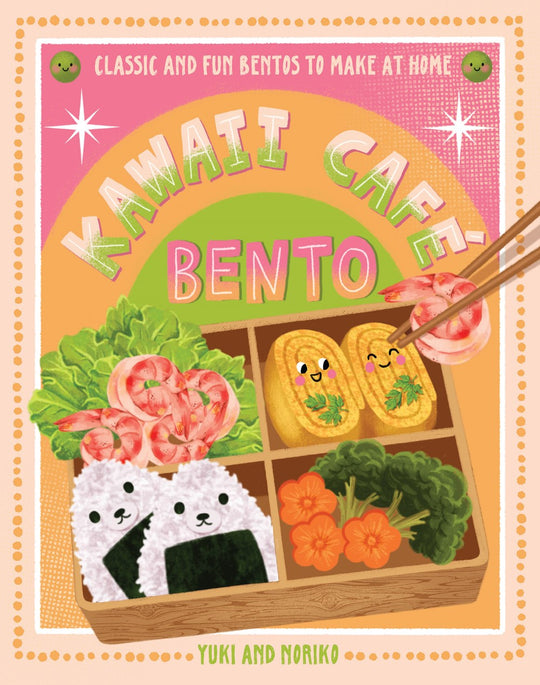 Kawaii Café Bento: Classic and Fun Bentos to Make at Home
