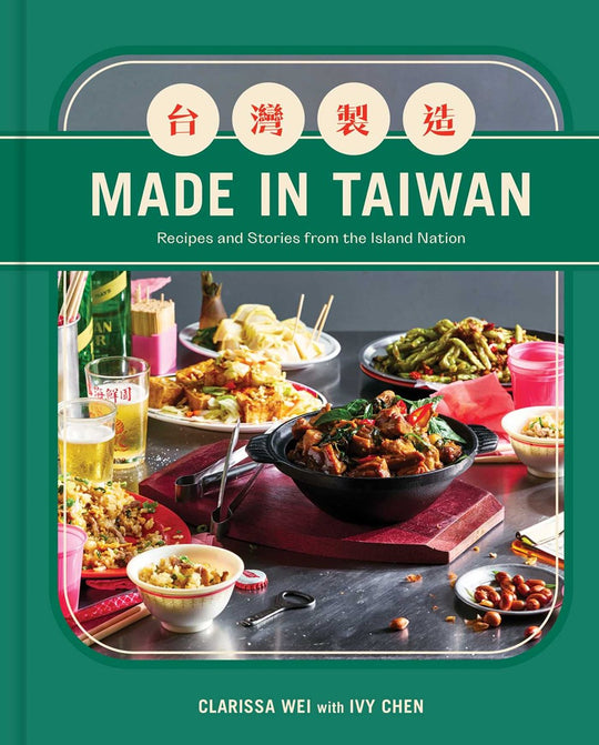 Made in Taiwan : Recipes and Stories from the Island Nation