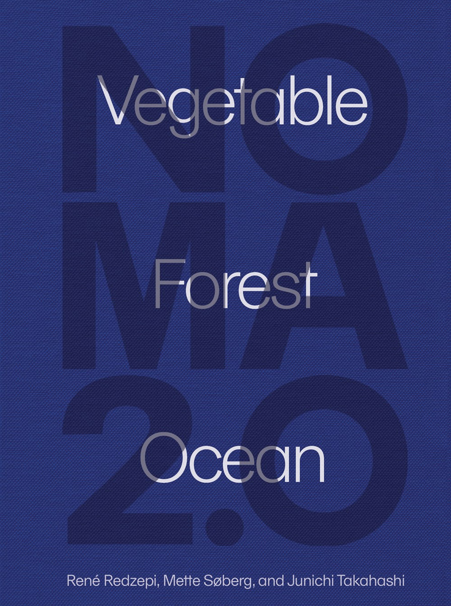 Noma 2.0: Vegetable, Forest, Ocean – Book Larder