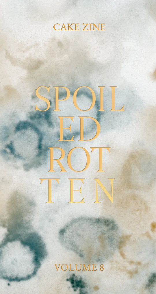 Cake Zine Volume 8 Spoiled Rotten