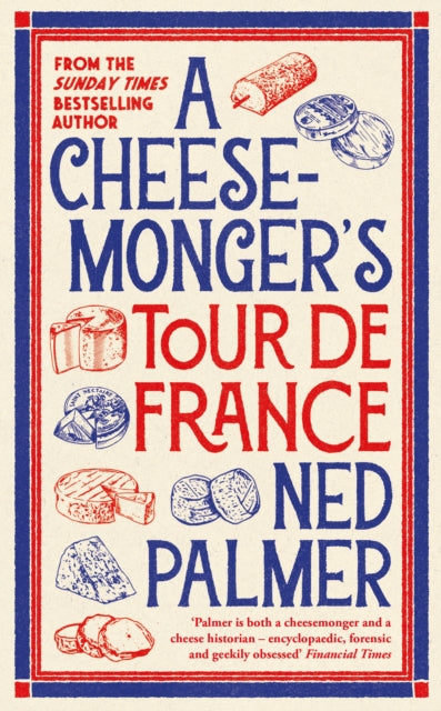 A Cheesemonger’s Tour de France (paperback)