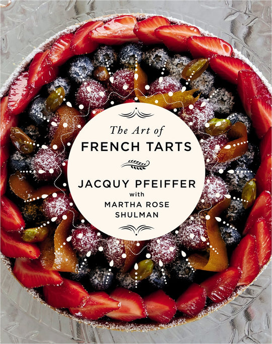 The Art of French Tarts