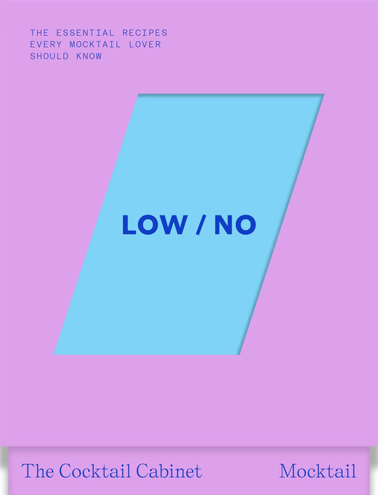 The Cocktail Cabinet: Low / No : The essential drinks every mocktail lover should know