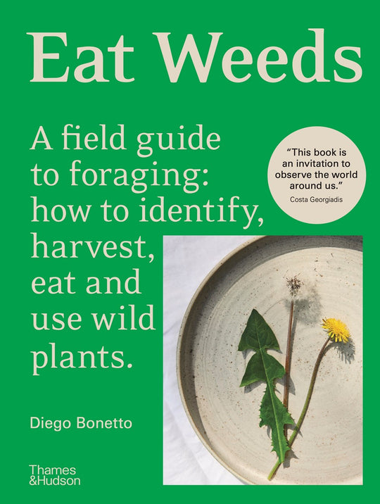 Eat Weeds : A Field Guide to Foraging