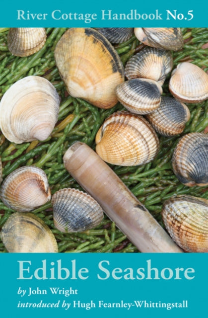 Edible Seashore : River Cottage Handbook No. 5