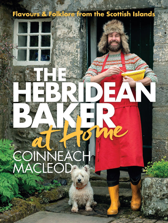 Hebridean Baker At Home : Flavors & Folklore from the Scottish Islands