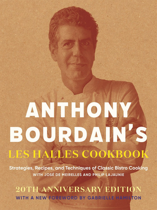 Anthony Bourdain's Les Halles Cookbook (20th Anniversary Edition)