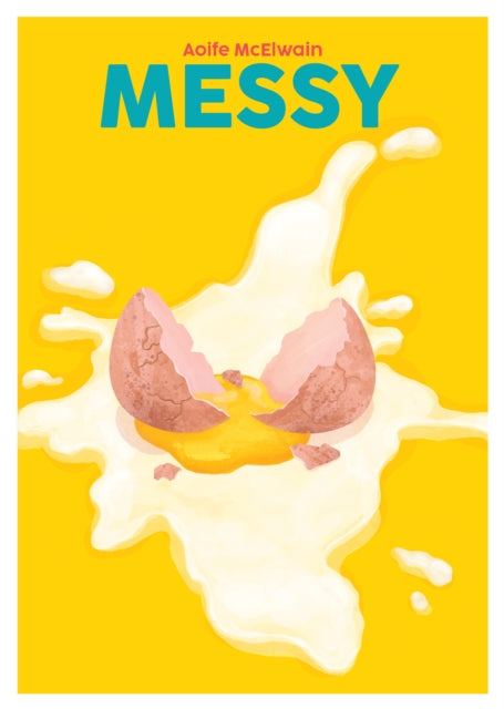 Messy: Simple Recipes for Chaotic Cooks