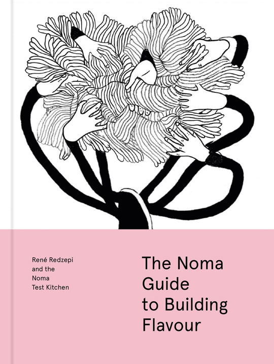 The Noma Guide to Building Flavour