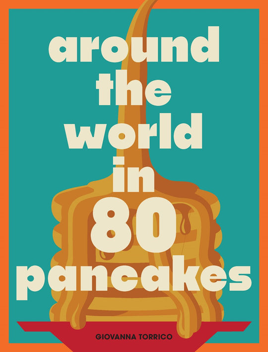 Around the World in 80 Pancakes