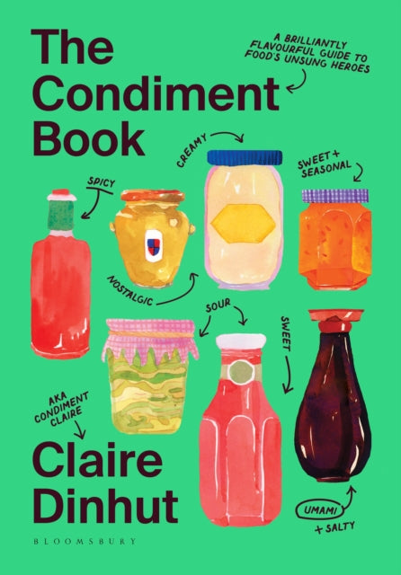 The Condiment Book: A Brilliantly Flavourful Guide to Food's Unsung Heroes (UK Edition)