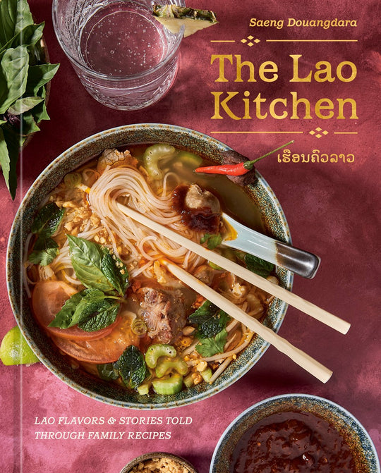 The Lao Kitchen : Lao Flavors and Stories Told Through Family Recipes