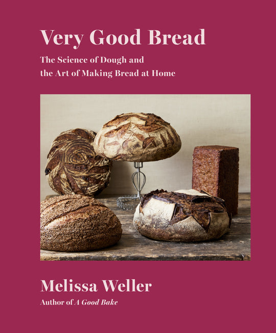 Very Good Bread: The Science of Dough and the Art of Making Bread at Home