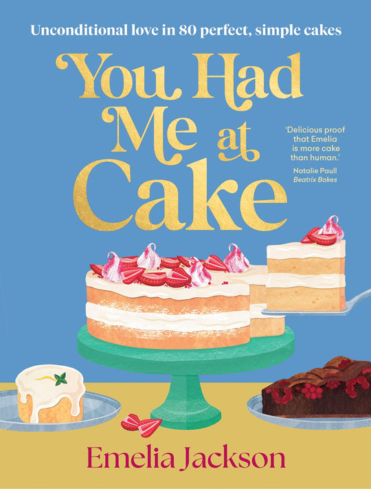 You Had Me At Cake