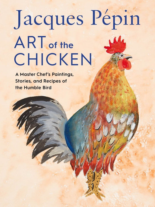 Jacques Pépin Art of the Chicken