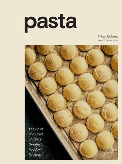 Fresh Pasta at Home: 10 Doughs, 20 Shapes, 100+ Recipes, with Or Without a Machine [Book]