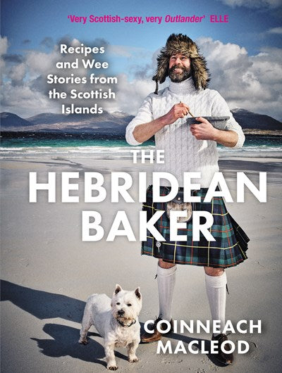 The Hebridean Baker - Recipes and Wee Stories from the Scottish Islands