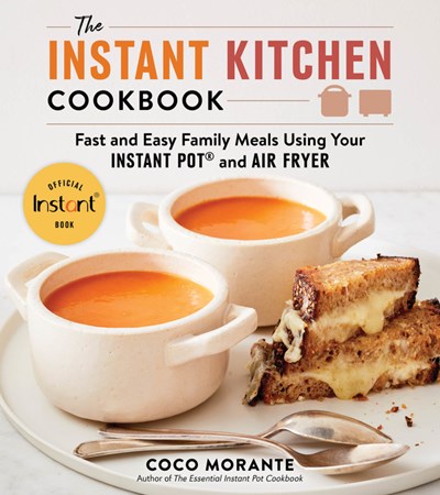 The Instant (R) Air Fryer Bible by Bruce Weinstein, Mark Scarbrough